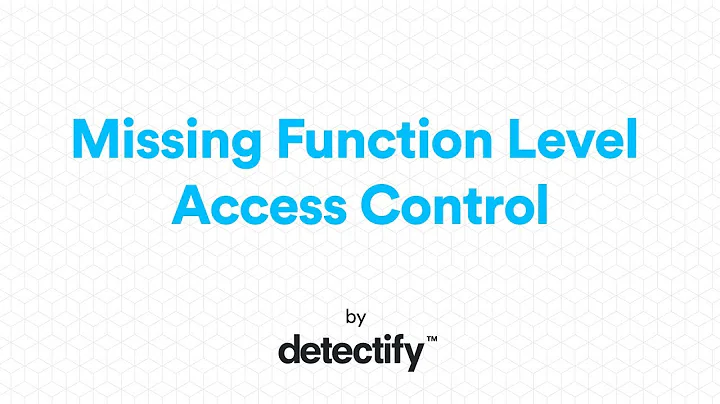 What is Missing Function Level Access Control? | OWASP Top 10 2013 | Video by Detectify