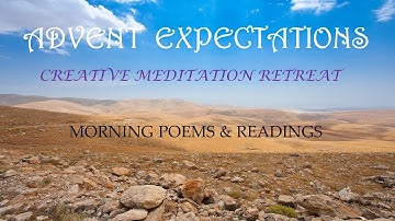 Advent Expectations Session One Poems & readings