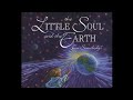 The Little Soul and the Earth I'm Somebody a Children's Parable by Neale Donald Walsch