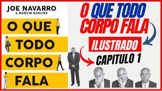 O Que Todo Corpo Fala (Capítulo 1) Joe Navarro e Marvin Karlins (VIDEOBOOK ILUSTRADO)