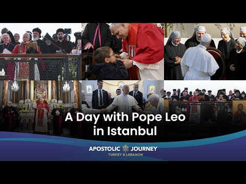 Pope Leo XIV - Highlights - Apostolic Journey in Turkey, November 28, 2025