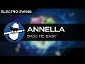 Electro Swing | Annella - Bass Me Baby