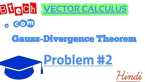 17.Gauss-Divergence Theorem || Problem #2 ||