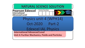 Edexcel IAL physics unit 4 WPH14 Oct 20 Part 2