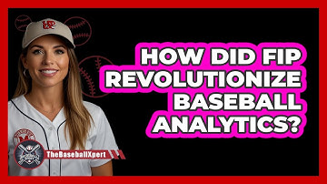 How Did FIP Revolutionize Baseball Analytics? - The Baseball Xpert