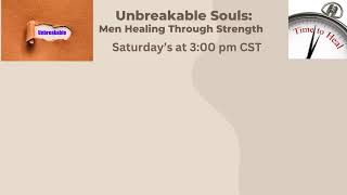 Unbreakable Souls For April 13, 2024