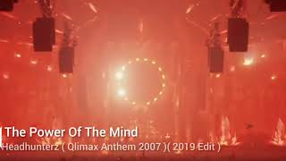 The Power Of The Mind - Headhunterz (Qlimax Anthem 2007)(2019 Edit).