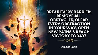 PRAYER AGAINST OBSTACLES | Remove All Obstacles in Your Way!
