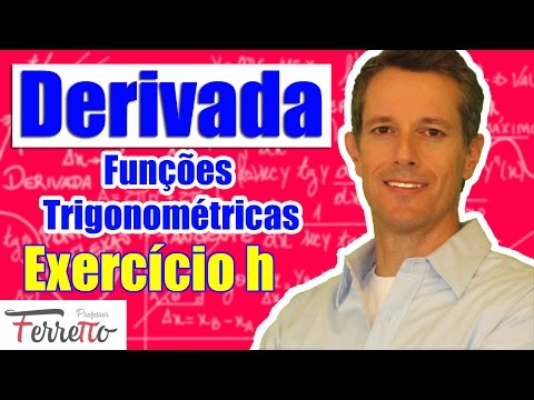 Exercício H - Derivadas de Funções Trigonométricas