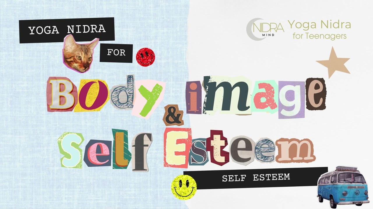 Yoga Nidra for Teenagers - 10-Minute Guided Meditation for Body Image and Self Esteem  - Nidra Mind