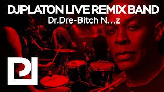 Dj Platon Live remix BAND ( Dr.Dre - Bitch N....z )