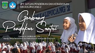 GERBANG PENDEKAR SANTRI - SDN KALIPUCANG 2 TUTUR