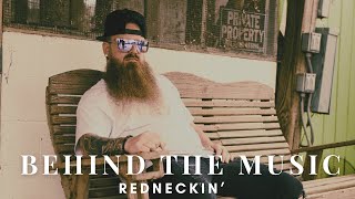 BEHIND THE MUSIC - Redneckin’ by Thomas Cain & Kyle Wilson