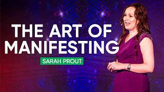 3 Secrets On The Art Of Manifesting | Sarah Prout