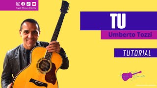 Video thumbnail of "Tu - Umberto Tozzi - Chitarra Accordi e Ritmo"