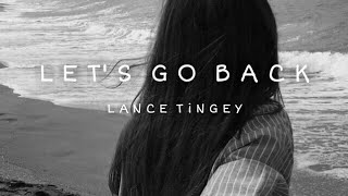 Let's go Back ¦¦ Lance Tingey