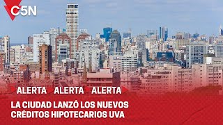 CIUDAD LANZÓ los NUEVOS CRÉDITOS HIPOTECARIOS UVA: FINANCIARÁN hasta el 75% de la VIVIENDA a 20 AÑOS