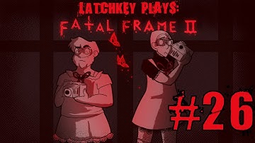Box Woman in the Osaka House! – Latchkey Plays Fatal Frame 2: Crimson Butterfly(PS2) - Episode #26