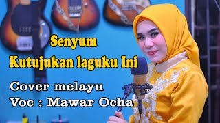 SENYUM | KUTUJUKAN LAGUKU INI | COVER MELAYU VOC : MAWAR OCAH