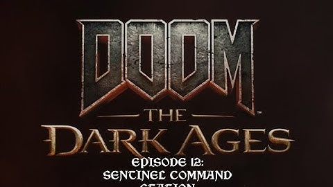 Doom: The Dark Ages Ep 12. Sentinel Command Station 100% (No Commentary)