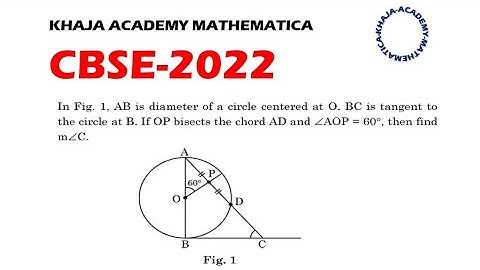 AB is diameter of a circle centered at O. BC is tangent to the circle at B. If OP bisects the chord