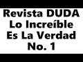 Revista DUDA  Lo Increíble Es La Verdad No  1