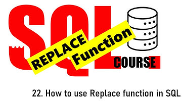 22. how to use REPLACE FUNCTION in SQL
