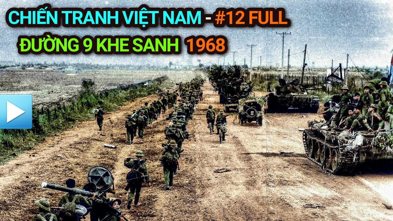 Chiến tranh Việt Nam - Tập 12 Full | ĐƯỜNG 9 KHE SANH 1968 (Bản Full)