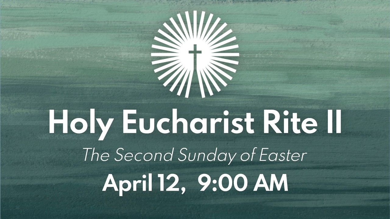 Holy Eucharist Rite II - The Second Sunday of Easter - YouTube
