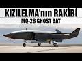 KIZILELMA'nın Sözde Rakibi MQ-28 Ghost Bat