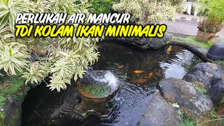 MANFAATKAH MEMASANG AIR MANCUR DI KOLAM IKAN KOI MINIMALIS ?