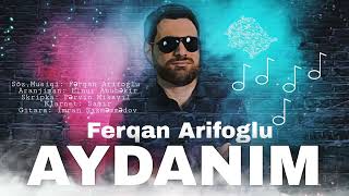 Fərqan Arifoğlu — Aydanım (Rəsmi ) Resimi