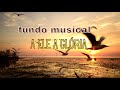 Fundo Musical A Ele a Glória / Oração Pregação e Reflexão