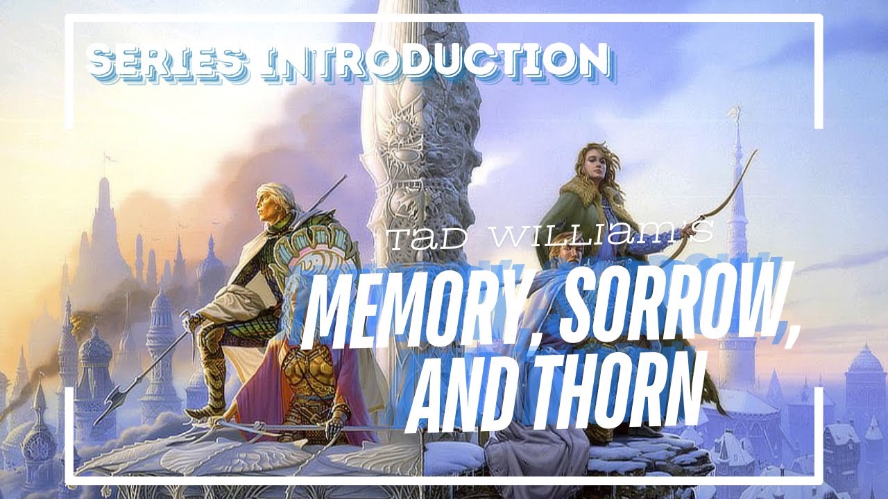 Memory Sorrow and Thorn | An Introduction to the Series - YouTube