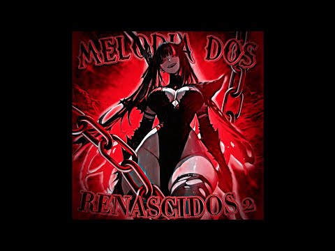 MELODIA DOS RENASCIDOS 2 - OP MANDRAKE Edit, Mc BN, Mc Magrinho & Mc FR3ST