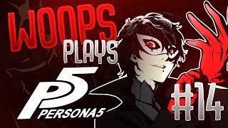 Woops - Persona 5 Playthrough #14 (The Lost Vods)