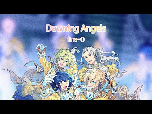 fine-O - 「Dawning Angels」 (Full ver.) 파트별 가사 class=
