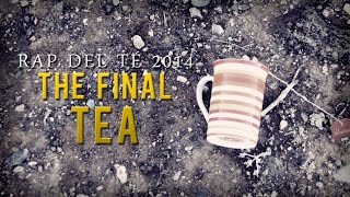 RAP DEL TÉ 2014: The Final Tea