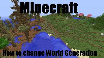 Minecraft How to change world gen for modded and Vanilla