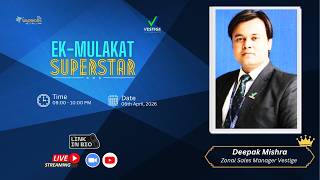 Deepak Mishra | Zonal Sales Manager Vestige  ||  Ek Mulakat Superstar || Business Strategy Meeting