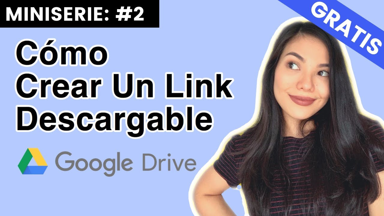Cómo Crear Un Link Con Descarga Directa Usando GOOGLE DRIVE 2022 YouTube
