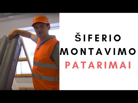 ŠIFERIO MONTAVIMO PATARIMAI