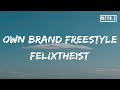 FelixThe1st Own Brand Freestyle Lyrics