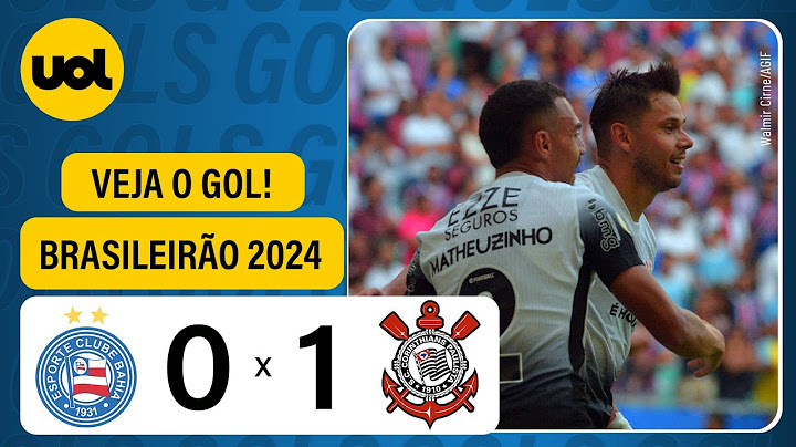 BAHIA 0 x 1 CORINTHIANS - BRASILEIRÃO 2024; VEJA O GOL