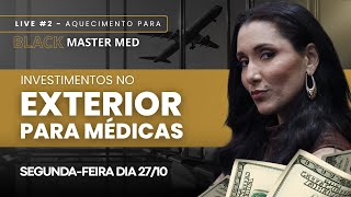 Investimentos no Exterior para Médicas - | BLACK#02