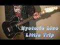 Hysteric Blue Little Trip 弾いてみた