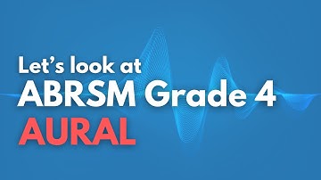 ABRSM Grade 4 Aural: Overview + Sample Test