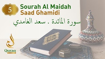 Surah Al-Maidah Sheikh Saad Ghamidi (005) سورة المائدة سعد الغامدي