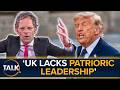 &lsquo;We Need Trump Politics To End Illegal Immigration In UK&rsquo;