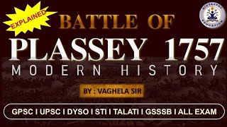 BATTLE  OF PLASSEY 1757 | MODERN HISTORY #GPSC #UPSC #DYSO #STI # GSSSB #TALATI